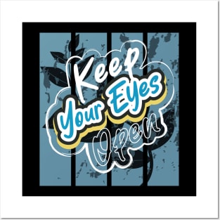 Keep Your Eyes Open Posters and Art